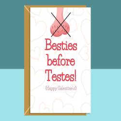 Funny Galentine's Card - For Him or For Her - Besties before Testes - Cheeky card for your single friends this Galentines Day