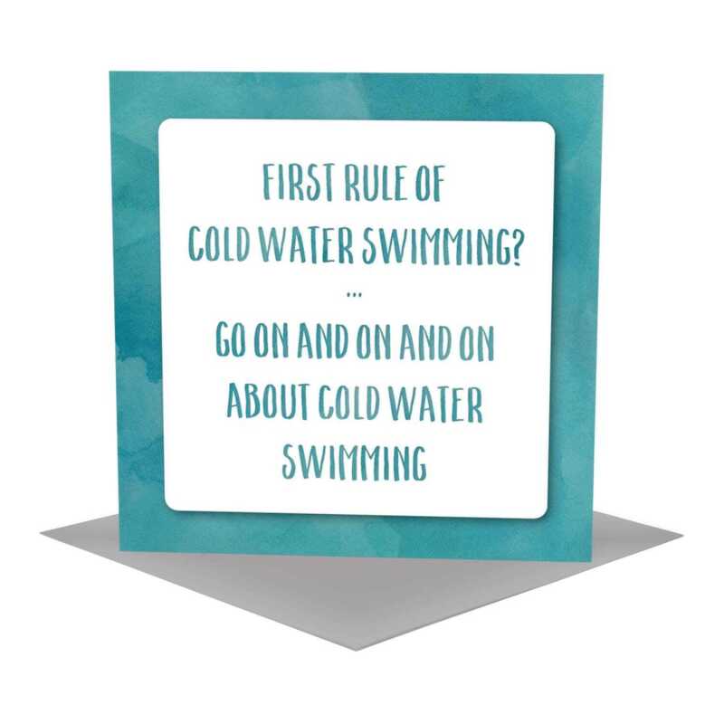 First rule of cold water swimming - funny wild swimmer card - designed by Erica Sturla - 15cm square and blank inside