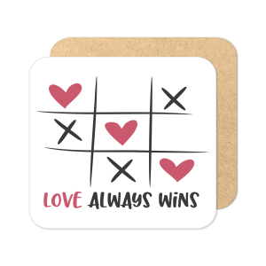 Valentine's Day Coaster - Love Always Wins