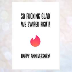 card ANNIVERSARY tinder fucking glad we swiped right