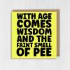 Funny, rude old age, old man, old woman birthday card: With age comes wisdom and the faint smell of wee, pee (Size A6/A5/A4/Square 6x6") - A6: Single card - Wee