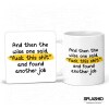New Job - Funny Leaving Mug Coworker Leaving Mug - Wise One Mug Funny New Job Gift, Congratulations, Leaving Job, Office Colleague Coworker - Mug Only