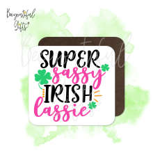 St. Patrick's Day Coaster - Super Sassy Irish Lassie - Standard Wooden Coaster