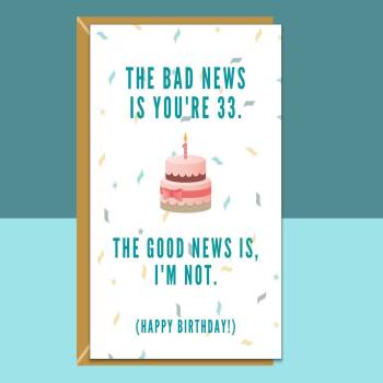 Funny 33rd Birthday Card - Cheeky Card For Someone Turning 33 Years Old - For Him or For Her - Can be personalised inside if required