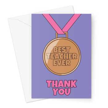 Thank You Card For Teacher - Best Teacher Ever Medal For Her -  A5 Greeting Card