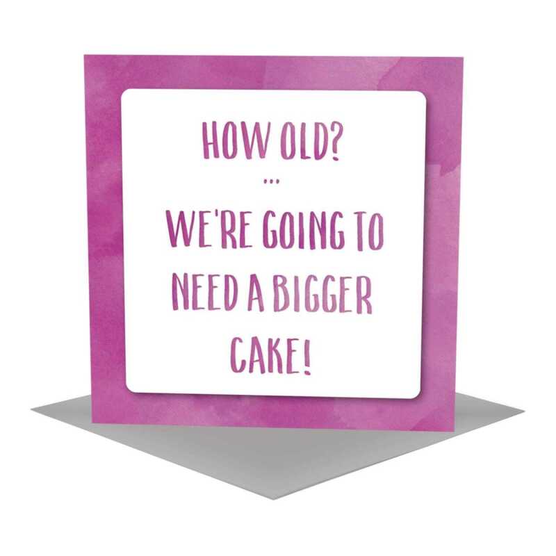 We're going to need a bigger cake - funny birthday card - designed by Holy Mackerel - 15cm square and blank inside