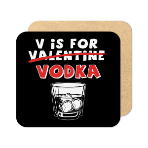 Valentine's Day Coaster - V Is For Vodka