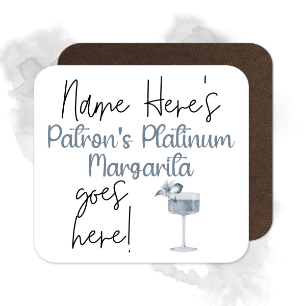 Personalised Drinks Coaster - Name's Patron's Platinum Margarita Goes Here!