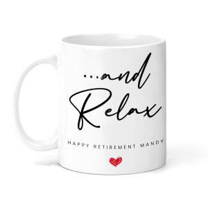 Personalised Retirement Ceramic Mug - ... And Relax