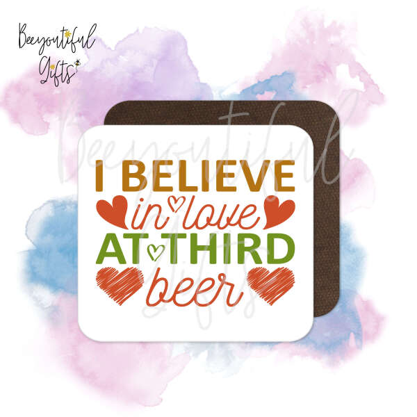 Valentine's Day Coaster - I Believe In Love At Third Beer