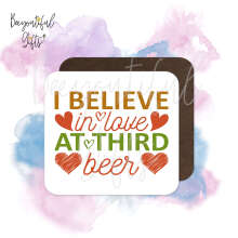 Valentine's Day Coaster - I Believe In Love At Third Beer