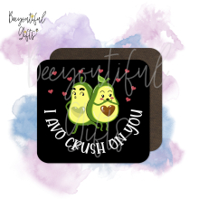 Valentine's Day Coaster - I Avo Crush On You