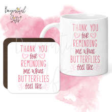 Mug & Coaster Set - Thank You For Reminding Me What Butterflies Feel Like