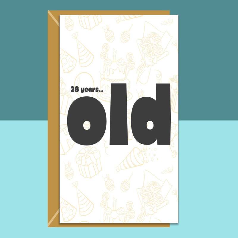 Funny 28th Birthday Card - Personalised inside if required - For Him or For Her - Perfect greetings card for someone turning 28 years old - Blank inside - Small