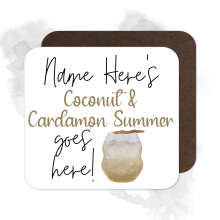 Personalised Drinks Coaster - Name's Coconut & Cardamon Summer Goes Here!