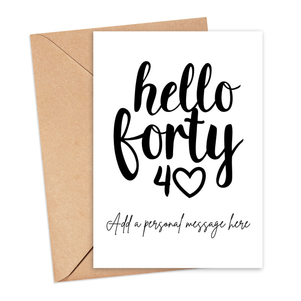Personalised Birthday Card - Hello Forty - Small (Approx. A6 | 105mm x 148mm | 4.1in x 5.8in) - Standard Smooth Card