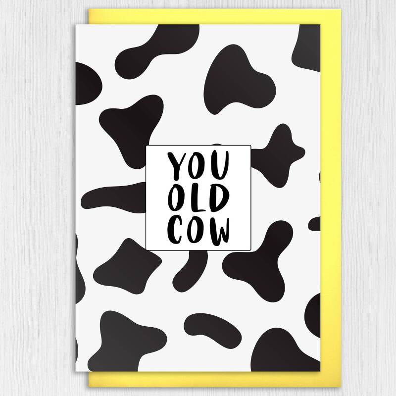 You old cow funny, offensive, rude old age, pensioner, old man, old person, old lady birthday card for female (Size A6/A5/A4/Square 6x6") - A6: Single card