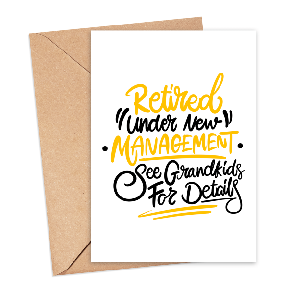 Retirement Card - Retired Under New Management See Grandkids For Details - Small (A6)