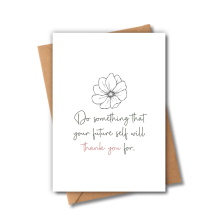 Self Love Card - Do Something That Your Future Self Will Thank You For - Small (A6)