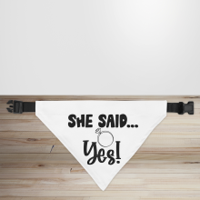 She Said Yes Dog/Puppy Engagement Announcement Bandana - Small - 12x17cm (Strap: 25cm - 40cm)