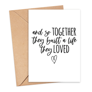 Wedding Card - And So Together They Built A Life They Loved
