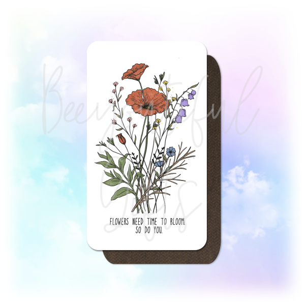 Self Love Magnet - Flowers Need Time To Bloom. So Do You. Vintage Style