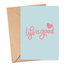 Self Love Card - Life Is Good - Small (Approx. A6 | 105mm x 148mm | 4.1in x 5.8in) - Standard Smooth Card