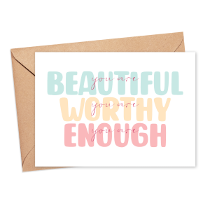 Mental Wellbeing Card - You Are Beautiful Worthy Enough