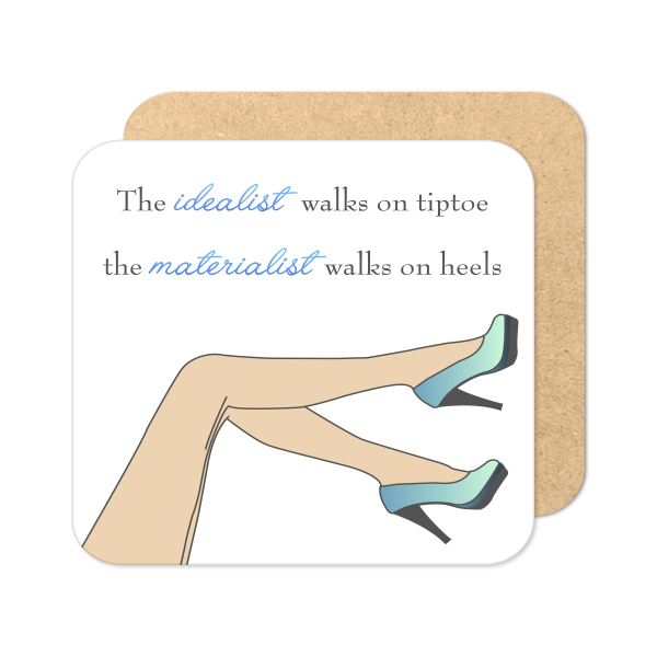 Birthday Coaster - The Materialist Walks On Heels - Standard Wooden Coaster