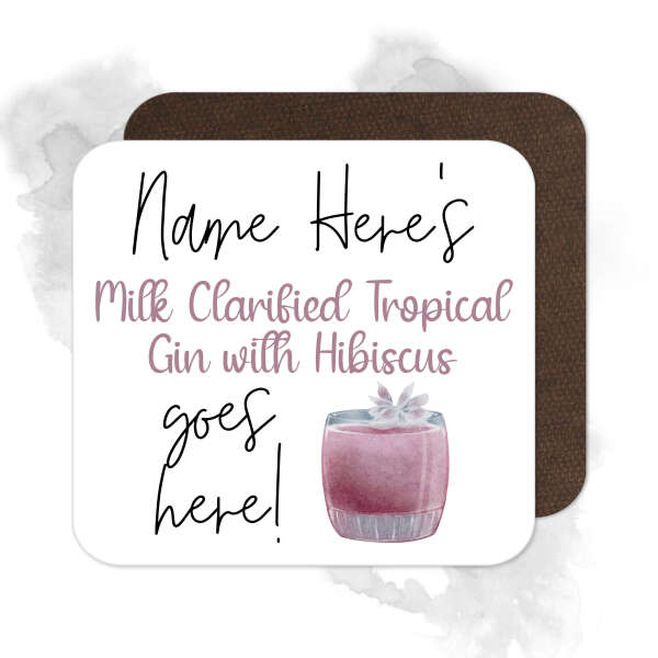 Personalised Drinks Coaster - Name's Milk Clarified Tropical Gin Goes Here!