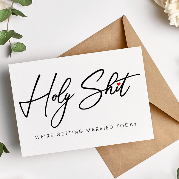 Holy Shit We're Getting Married Bride / Groom Wedding Day Card - Small (A6)