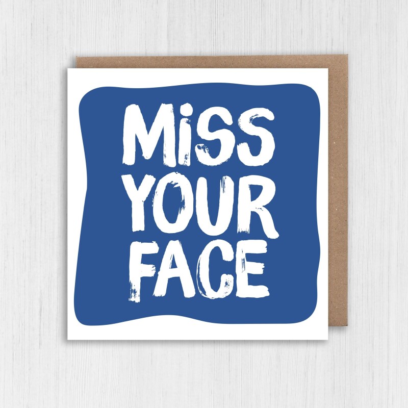 Miss your face, missing, thinking of you, cute, colourful, heartfelt card for friend, mate, male, female (Size A6/A5/A4/Square 6x6") - A6: Single card