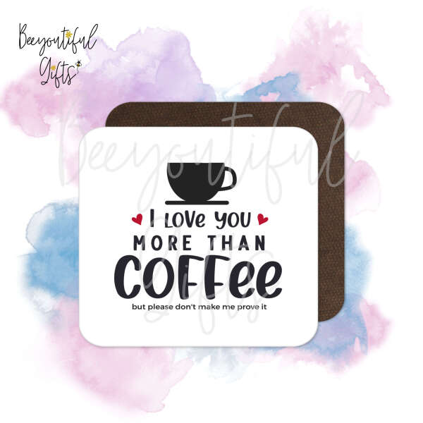 Valentine's Day Coaster - I Love You More Than Coffee