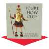 Roman soldier, funny Ancient Rome birthday card - designed by Erica Sturla - 15cm square and blank inside, made in the UK