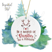 Ceramic Christmas Tree Decoration - In a World of Reindeer... Be a Rudolph