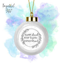 Ceramic Remembrance Bauble - Always Loved Never Forgotten Forever Missed