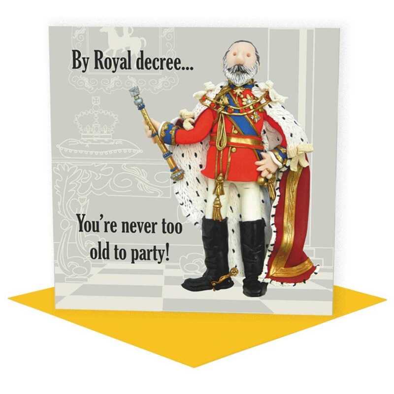 You're never too old to party! - King Edward themed birthday card - designed by Erica Sturla - 15cm square and blank inside, made in the UK