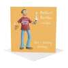Brilliant brother-in-law birthday card for him - designed by Erica Sturla - 15cm square and blank inside, made in the UK