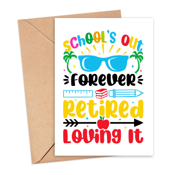 Thank You Teacher Card - School's Out Forever Retired & Loving It - Small (Approx. A6) - Standard Smooth Card
