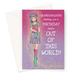 Granddaughter Birthday Card - Out Of This World Anime Girl