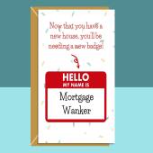 Funny New House Card - House Warming - New Home - Mortgage Wanker - Ideal for those moving into their new house
