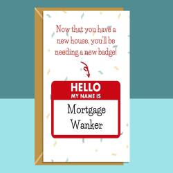 Funny New House Card - House Warming - New Home - Mortgage Wanker - Ideal for those moving into their new house