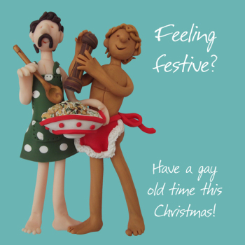 Greeting Card - Feeling Festive? Have A Gay Old Time This Christmas - for, Christmas,
