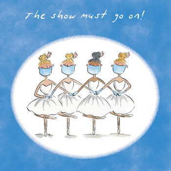 Show Must go on Ballet Themed Greetings Card by Artist Rosie Brooks. Card is 150mm Square.