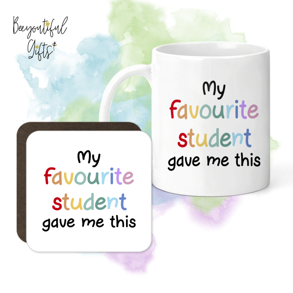 Teacher Mug & Coaster Set - My Favourite Student Gave Me This