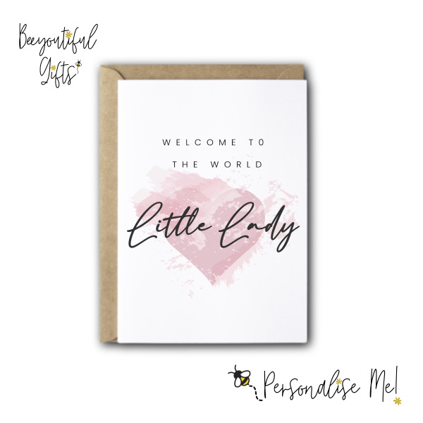 New Baby Card - Welcome To The World Little Lady - Small (Approx. A6 | 105mm x 148mm | 4.1in x 5.8in) - Standard Smooth Card