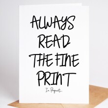 Pregnancy Announcement Card - Always Read the Fine Print - Small (Approx. A6 | 105mm x 148mm | 4.1in x 5.8in) - Standard Smooth Card