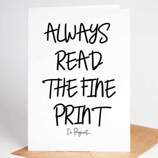 Pregnancy Announcement Card - Always Read the Fine Print - Small (Approx. A6 | 105mm x 148mm | 4.1in x 5.8in) - Standard Smooth Card