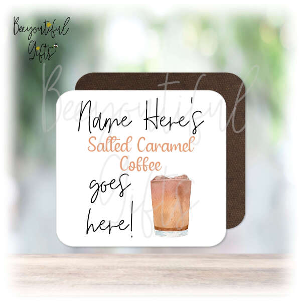 Personalised Drinks Coaster - Name's Salted Caramel Coffee Goes Here!