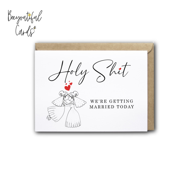 Wedding Card - Holy S*** We're Getting Married Today Brides - Small (Approx. A6 | 105mm x 148mm | 4.1in x 5.8in) - Standard Smooth Card